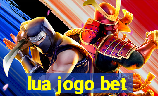 lua jogo bet